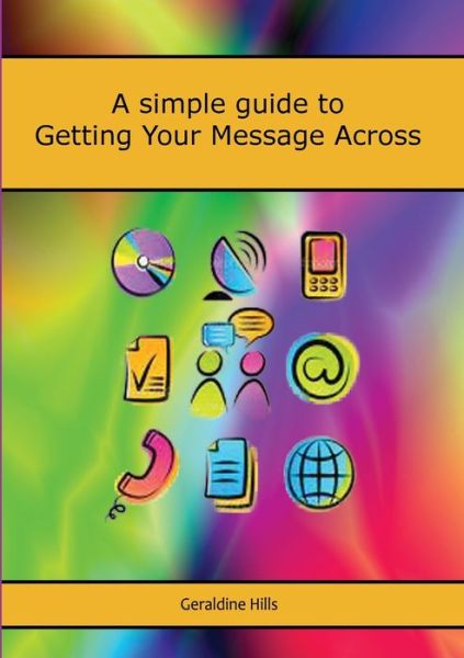 Cover for Geraldine Hills · Getting Your Message Across (Paperback Book) (2015)