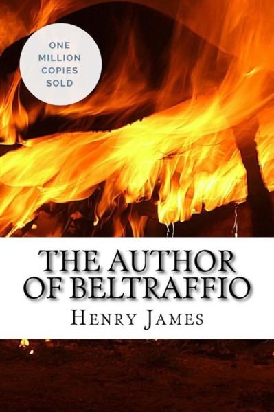 The Author of Beltraffio - Henry James - Bøger - Createspace Independent Publishing Platf - 9781717044150 - 19. april 2018