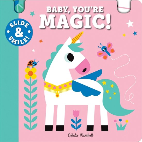 Slide and Smile: Baby, You're Magic! - Natalie Marshall - Books - Sourcebooks, Inc - 9781728273150 - July 23, 2023
