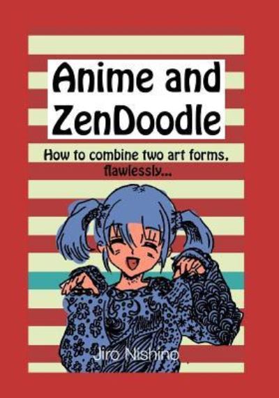 Cover for Jiro Nishino · Anime and Zendoodle (Paperback Book) (2018)