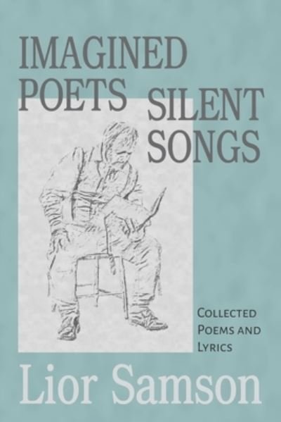 Cover for Lior Samson · Imagined Poets - Silent Songs (Paperback Book) (2020)