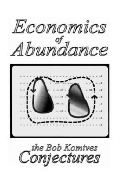 Cover for Bob Komives · Economics of Abundance (Paperback Book) (2021)
