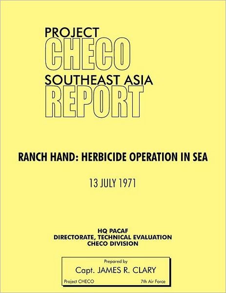 Cover for Hq Pacaf Project Checo · Project Checo Southeast Asia Study: Ranch Hand: Herbicide Operations in Sea (Paperback Bog) (2012)