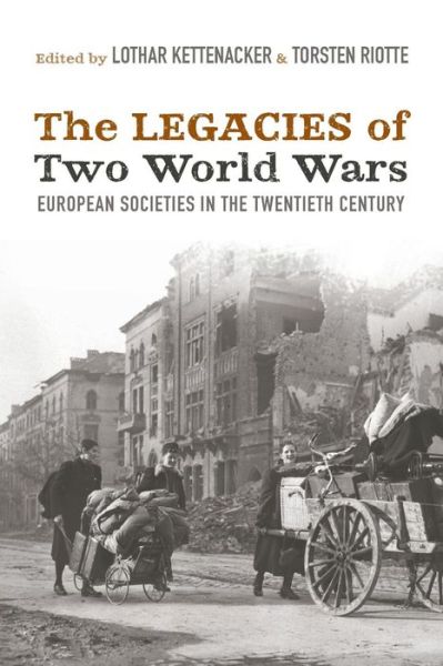 Cover for Lothar Kettenacker · The Legacies of Two World Wars: European Societies in the Twentieth Century (Paperback Book) (2013)