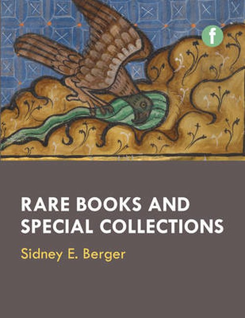 Rare Books and Special Collections - Sidney E. Berger - Bøger - Facet Publishing - 9781783300150 - 29. august 2014