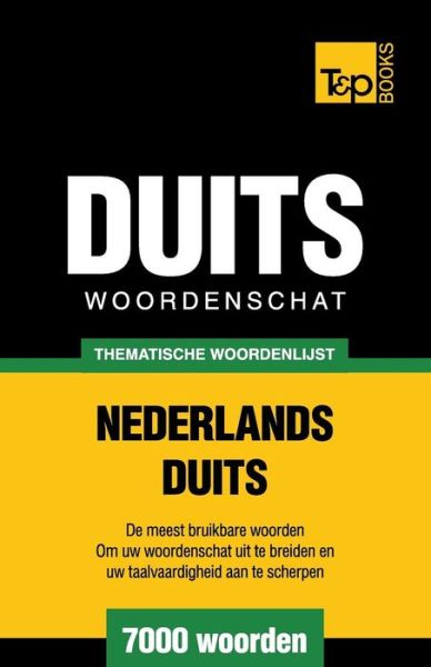 Cover for Andrey Taranov · Thematische woordenschat Nederlands-Duits - 7000 woorden - Dutch Collection (Paperback Book) (2015)