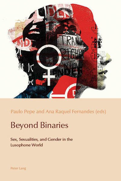 Cover for Beyond Binaries: Sex, Sexualities and Gender in the Lusophone World - Reconfiguring Identities in the Portuguese-speaking World (Paperback Book) [New edition] (2019)