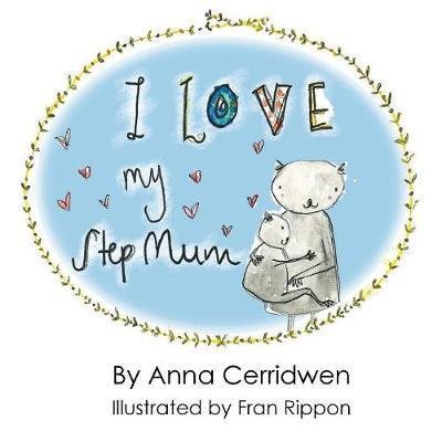 Cover for Anna Cerridwen · I Love My Step Mum (Paperback Book) (2018)