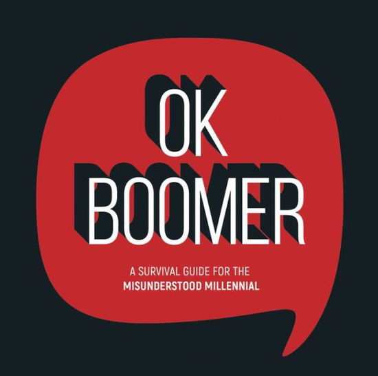 Cover for Summersdale Publishers · OK Boomer: A Survival Guide for the Misunderstood Millennial (Hardcover Book) (2020)