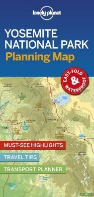Lonely Planet Yosemite National Park Planning Map - Map - Lonely Planet - Kirjat - Lonely Planet Global Limited - 9781788686150 - keskiviikko 13. maaliskuuta 2019