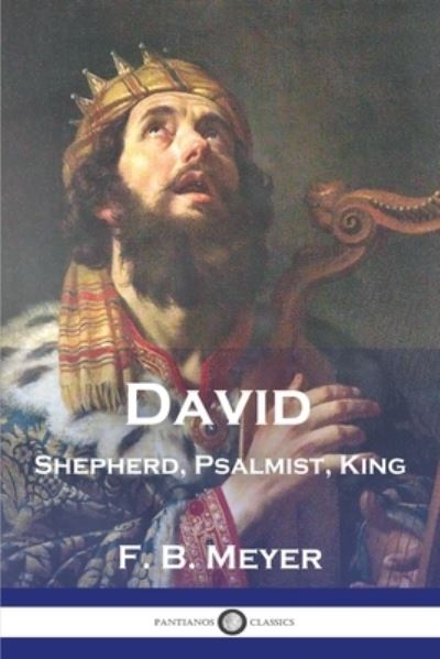 David - F. B. Meyer - Książki - Pantianos Classics - 9781789874150 - 13 grudnia 1901