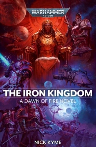 Cover for Nick Kyme · The Iron Kingdom - Warhammer 40,000: Dawn of Fire (Taschenbuch) (2023)