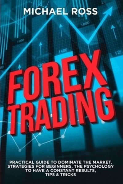 Forex Trading - Michael Ross - Books - Charlie Creative Lab Ltd Publisher - 9781801446150 - January 3, 2021