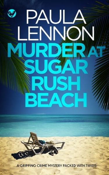 Paula Lennon · MURDER AT SUGAR RUSH BEACH a gripping crime mystery packed with twists - Preddy and Harris (Paperback Bog) (2022)