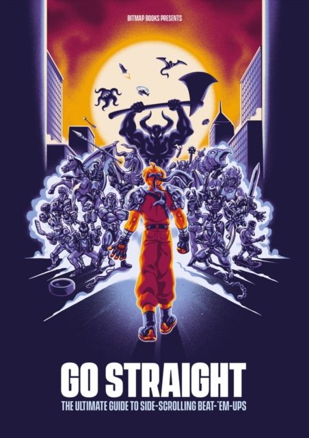 Cover for Bitmap Books · Go Straight: The Ultimate Guide to Side-Scrolling Beat-’Em-Ups (Gebundenes Buch) (2022)