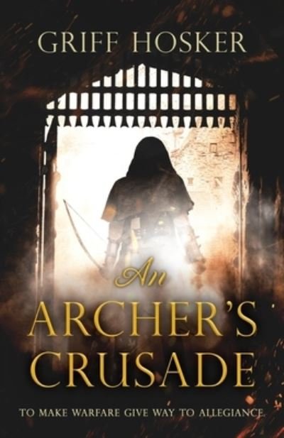 Cover for Griff Hosker · An Archer's Crusade - Lord Edward's Archer (Pocketbok) (2020)