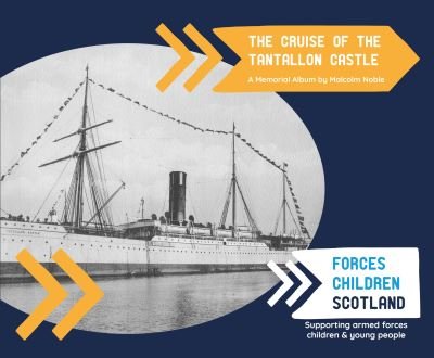 The Cruise of the Tantallon Castle: A Memorial Album by Malcolm Noble - Malcolm Noble - Boeken - Birlinn General - 9781839830150 - 25 november 2021