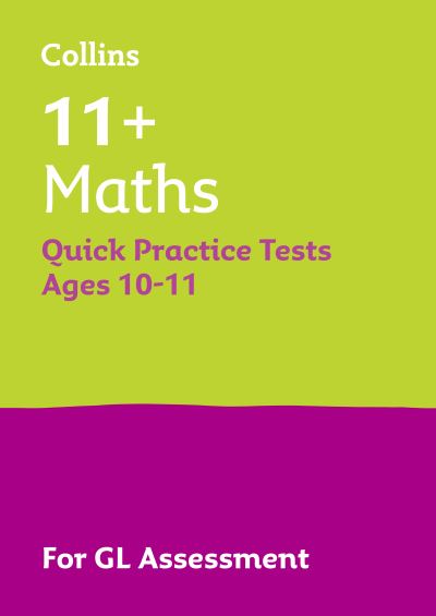 Cover for Letts 11+ · 11+ Maths Quick Practice Tests Age 10-11 (Year 6) Book 1: For the 2024 Gl Assessment Tests - Collins 11+ Practice (Paperback Book) (2018)