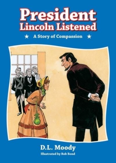 Cover for D.l. Moody · President Lincoln Listened: a Story of Compassion (Hardcover Book) (2006)