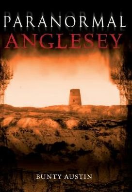 Cover for Bunty Austin · Paranormal Anglesey - Paranormal (Paperback Book) (2013)