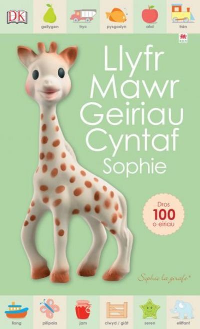 Cyfres Sophie La Girafe: Llyfr Mawr Geiriau Cyntaf - Dawn Sirett - Bøger - Rily Publications Ltd - 9781849673150 - 14. marts 2017