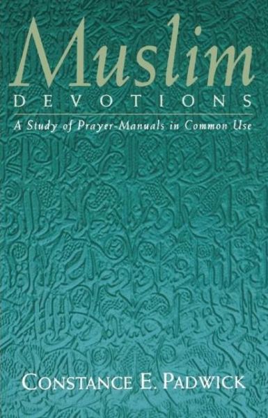 Cover for Constance E. Padwick · Muslim Devotions: A Study of Prayer-Manuals in Common Use (Paperback Book) (1996)