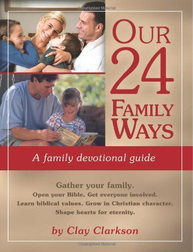 Cover for Clay Clarkson · Our 24 Family Ways: a Family Devotional Guide (Paperback Book) (2014)