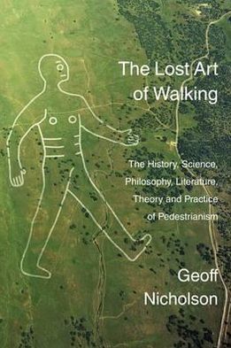 Cover for Geoff Nicholson · The Lost Art of Walking (Paperback Book) (2010)