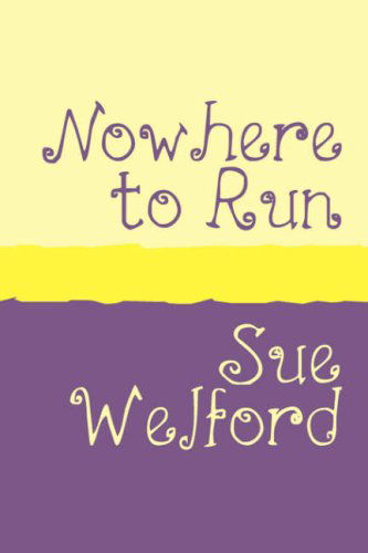 Cover for Sue Welford · Nowhere to Run (Pocketbok) [Large type / large print edition] (2006)