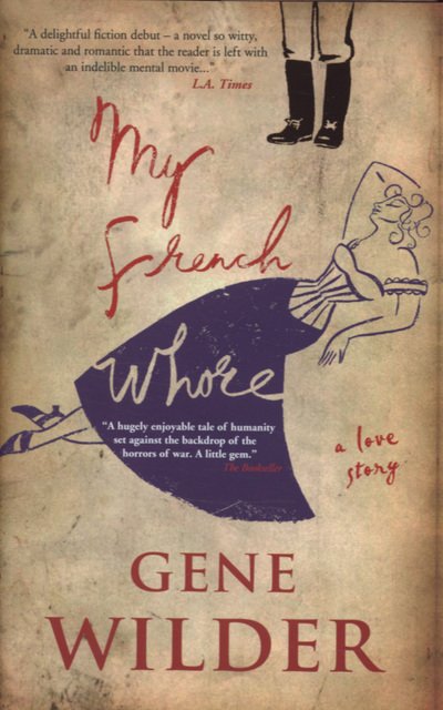 Cover for Gene Wilder · My French Whore: a Love Story (Inbunden Bok) (2007)