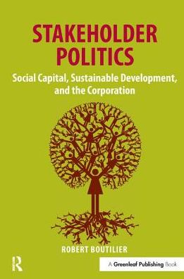 Cover for Robert Boutilier · Stakeholder Politics: Social Capital, Sustainable Development, and the Corporation (Hardcover Book) (2009)