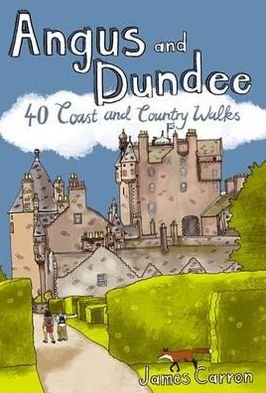 Cover for James Carron · Angus and Dundee: 40 Coast and Country Walks (Paperback Book) (2011)