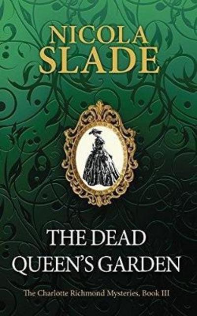 Cover for Nicola Slade · The Dead Queen's Garden (Paperback Book) (2018)