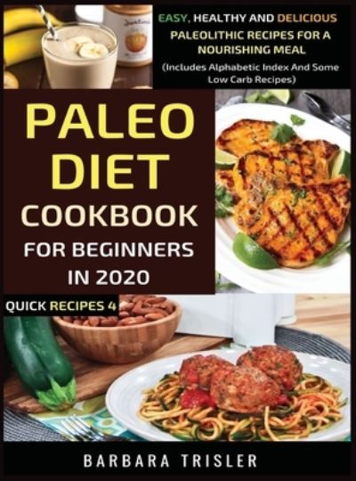 Cover for Barbara Trisler · Paleo Diet Cookbook For Beginners In 2020 (Hardcover Book) (2021)