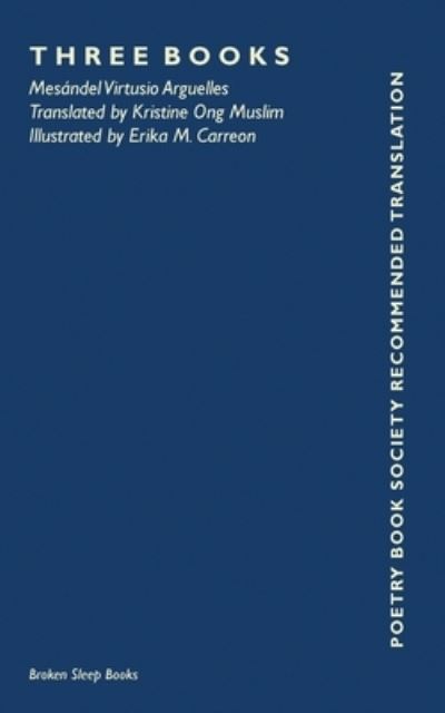 Three Books - Mesandel Virtusio Arguelles - Books - Broken Sleep Books - 9781913642150 - September 30, 2020