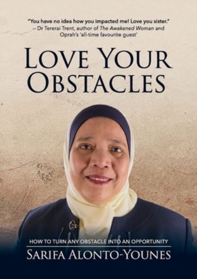 Cover for Sarifa Alonto-Younes · Love Your Obstacles: How to Turn Any Obstacle Into An Opportunity (Paperback Book) (2019)