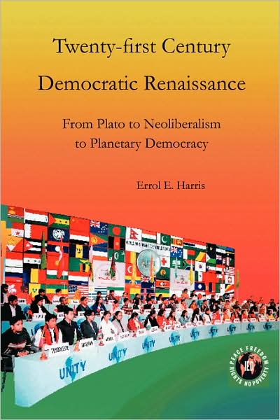 Twenty-first Century Democratic Renaissance: from Plato to Neoliberalism to Planetary Democracy - Errol E. Harris - Books - The Institute for Economic Democracy - 9781933567150 - January 21, 2008