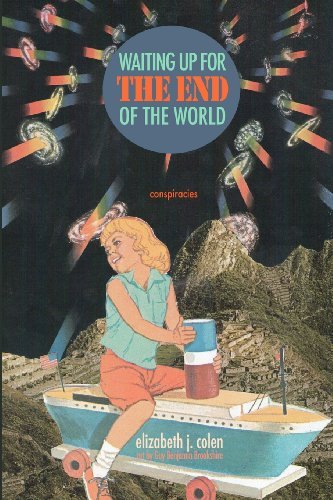 Cover for Elizabeth J. Colen · Waiting Up for the End of the World: Conspiracies (Taschenbuch) (2012)