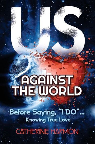 Cover for Catherine Harmon · Us Against the World, Before Saying, &quot;I Do&quot; (Paperback Book) (2018)