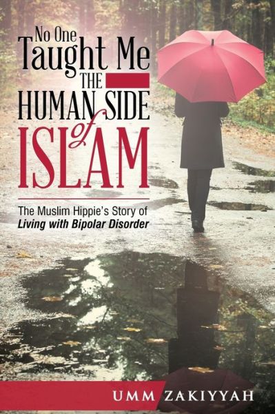 Cover for Umm Zakiyyah · No One Taught Me the Human Side of Islam (Paperback Book) (2018)