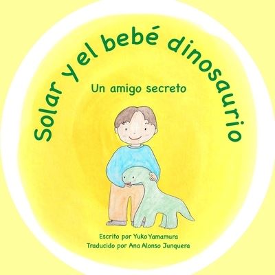 Cover for Yuko Yamamura · Solar y el Bebé Dinosaurio (Book) (2024)