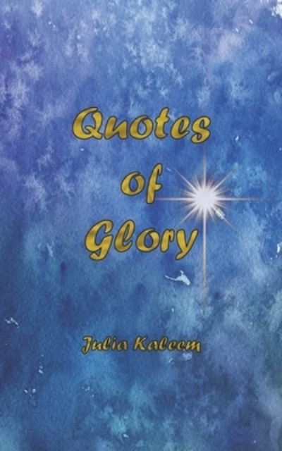 Julia Kaleem · Quotes of Glory (Paperback Book) (2019)