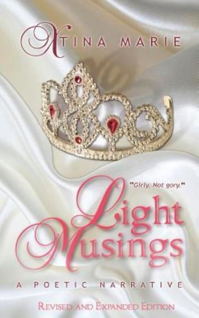 Light Musings - Xtina Marie - Libros - Hellbound Books Publishing - 9781948318150 - 13 de marzo de 2018