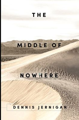 Cover for Dennis Jernigan · The Middle of Nowhere (Paperback Book) (2020)