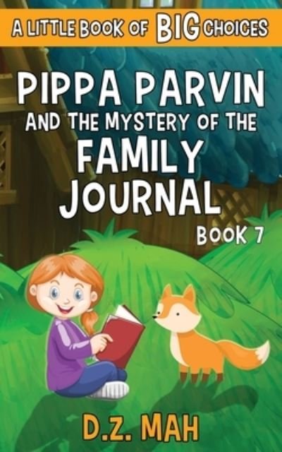 Pippa Parvin and the Mystery of the Family Journal - D Z Mah - Livros - Workhorse Productions, Inc. - 9781953888150 - 28 de outubro de 2020