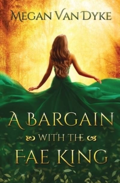 Cover for Megan Van Dyke · A Bargain with the Fae King - Courts of Faery (Paperback Book) (2022)