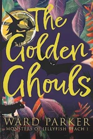 Cover for Ward Parker · Golden Ghouls (Bog) (2023)