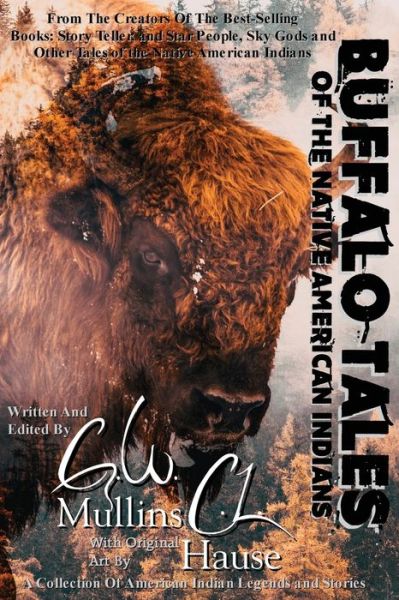 Buffalo Tales of the Native American Indians - G. W. Mullins - Books - Light Of The Moon Publishing - 9781958221150 - April 4, 2023