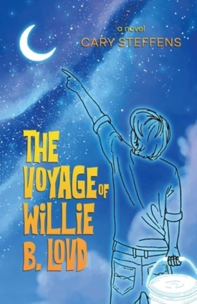 Cover for Cary Steffens · Voyage of Willie B. Lovd (Book) (2023)