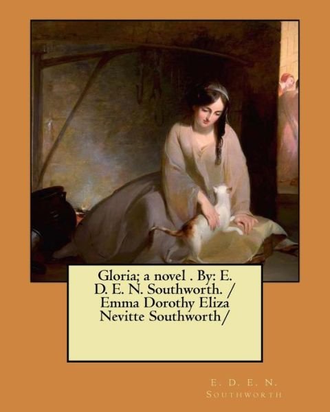 Cover for E D E N Southworth · Gloria; a novel . By (Paperback Bog) (2017)